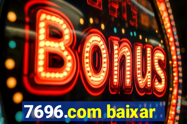 7696.com baixar